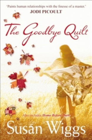 The Goodbye Quilt & Home Before Dark