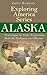 Alaska - Travelogue by State: Experience Both the Ordinary and Obscure