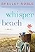 Whisper Beach by Shelley Noble
