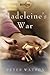 Madeleine's War: A Novel