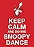 Keep Calm and Do the Snoopy Dance