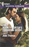 The Bounty Hunter's Forbidden Desire by Jean  Thomas