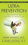 Ultraprevention: The 6-Week Plan That Will Make You Healthy for Life Ultraprevention: The 6-Week Plan That Will Make You Healthy for Life