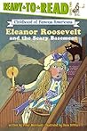 Eleanor Roosevelt and the Scary Basement: Ready-to-Read Level 2 (Ready-to-Read Childhood of Famous Americans)