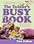 The Toddler's Busy Book: 36...