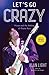 Let's Go Crazy: Prince and the Making of Purple Rain