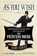 As You Wish: Inconceivable Tales from the Making of The Princess Bride