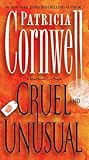 Cruel and Unusual by Patricia Cornwell