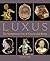 Luxus: The Sumptuous Arts o...