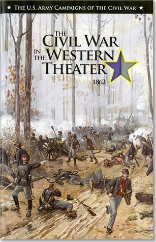 Civil War in the Western Theater 1862: Civil War In The Western Theater