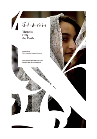 There Is Only the Earth: Images from The Armenian Diaspora Project (Hardcover)