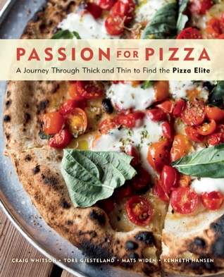 Passion for Pizza: A Journey Through Thick and Thin to Find the Pizza Elite (Hardcover)