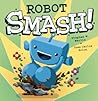 Robot SMASH! by Stephen W. Martin
