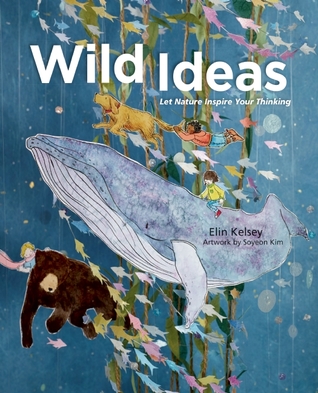 Wild Ideas: Let Nature Inspire Your Thinking (Hardcover)