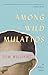Among the Wild Mulattos and...