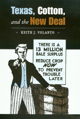 Texas, Cotton, and the New Deal (Volume 7) (Sam Rayburn Series on Rural Life, sponsored by Texas A&M University-Commerce)