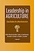 Leadership in Agriculture: Case Studies for a New Generation (Texas A&M AgriLife Research and Extension Service Series)