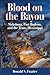 Blood on the Bayou: Vicksburg, Port Hudson, and the Trans-Mississippi