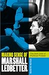Making Sense of Marshall Ledbetter: The Dark Side of Political Protest
