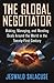The Global Negotiator: Making, Managing and Mending Deals Around the World in the Twenty-First Century