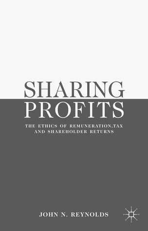 Sharing Profits: The Ethics of Remuneration, Tax and Shareholder Returns
