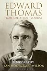 Edward Thomas: From Adlestrop to Arras: A Biography Edward Thomas: From Adlestrop to Arras: A Biography