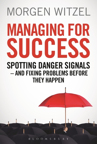 Managing for Success: Spotting Danger Signals - And Fixing Problems Before They Happen (Hardcover)