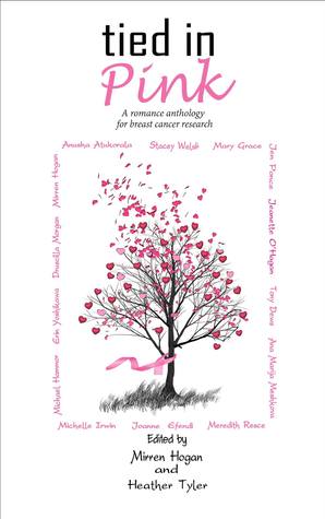 Tied in Pink: A Romance Anthology in Support of Breast Cancer Research