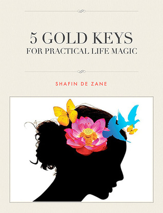 5 Gold Keys for Practical Life Magic