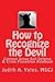 How to Recognize the Devil:...