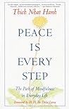 Peace is Every Step by Thich Nhat Hanh