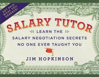 Salary Tutor: Learn the Salary Negotiation Secrets No One Ever Taught You (Kindle Edition)
