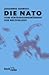 Die Nato. Vom Verteidigungsbündnis zur Weltpolizei?