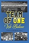 Team Of One: We Believe