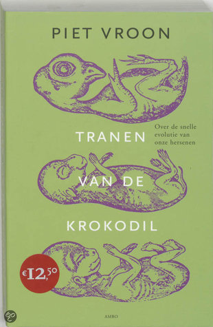 Tranen van de krokodil: over de snelle evolutie van onze hersenen (Paperback)