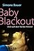 Baby Blackout: Und nach dem...