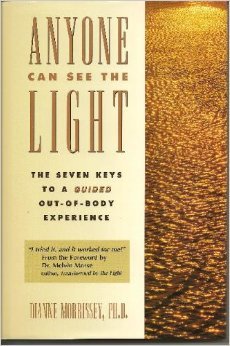 Anyone Can See the Light: The Seven Keys to a Guided Out-Of-Body Experience (Hardcover)