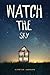 Watch the Sky by Kirsten Hubbard