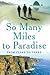 So Many Miles to Paradise: ...