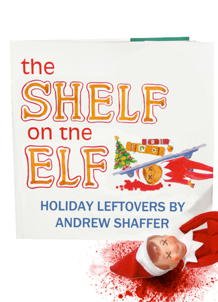 The Shelf on the Elf: Holiday Leftovers