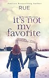 It's Not my Favorite by Rue