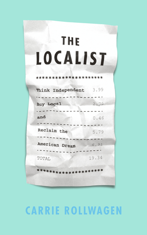 The Localist: Think Independent, Buy Local, and Reclaim the American Dream