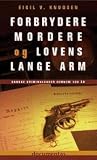 Forbrydere mordere og lovens lange arm