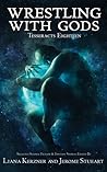 Wrestling with Gods by Liana Kerzner