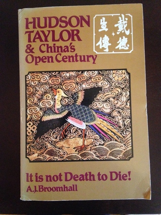 Hudson Taylor & China's Open Century (Book Seven) It is not Death to Die!