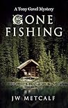 Gone Fishing Gone Fishing