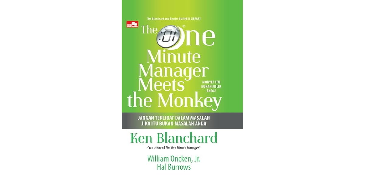 The One Minute Manager Meets the Monkey by Kenneth H. Blanchard
