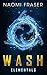 WASH (Elementals, #1)