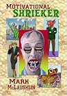 Motivational Shrieker Motivational Shrieker
