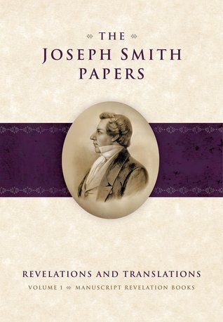 Manuscript Revelations Books (The Joseph Smith Papers: Revelations and Translations, vol. 1)